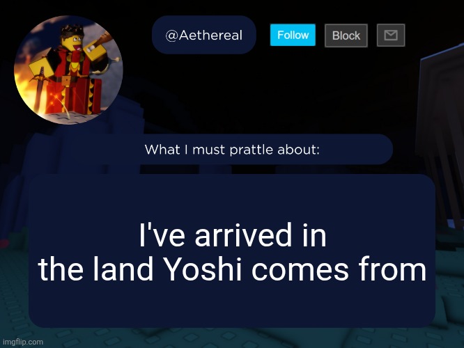 canada | I've arrived in the land Yoshi comes from | image tagged in aethereal's forsaken template | made w/ Imgflip meme maker