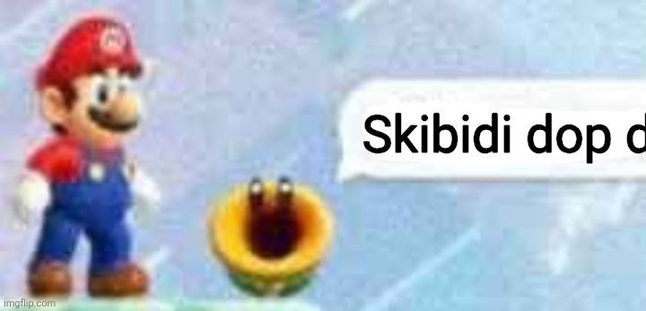 ㅤ | Skibidi dop dop | image tagged in mario talking flower | made w/ Imgflip meme maker