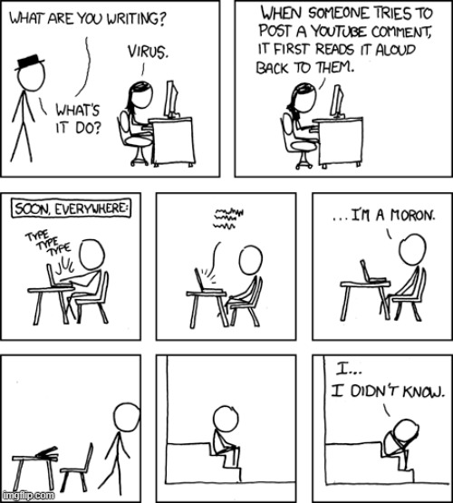 "Man, I just wanted to know how babby was formed." | image tagged in computer,writing,virus,youtube,comment,moron | made w/ Imgflip meme maker