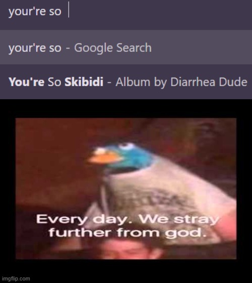 Why is this the first thing??? | image tagged in everyday we stray further from god,skibidi toilet,gen alpha,bruh,google search,no | made w/ Imgflip meme maker
