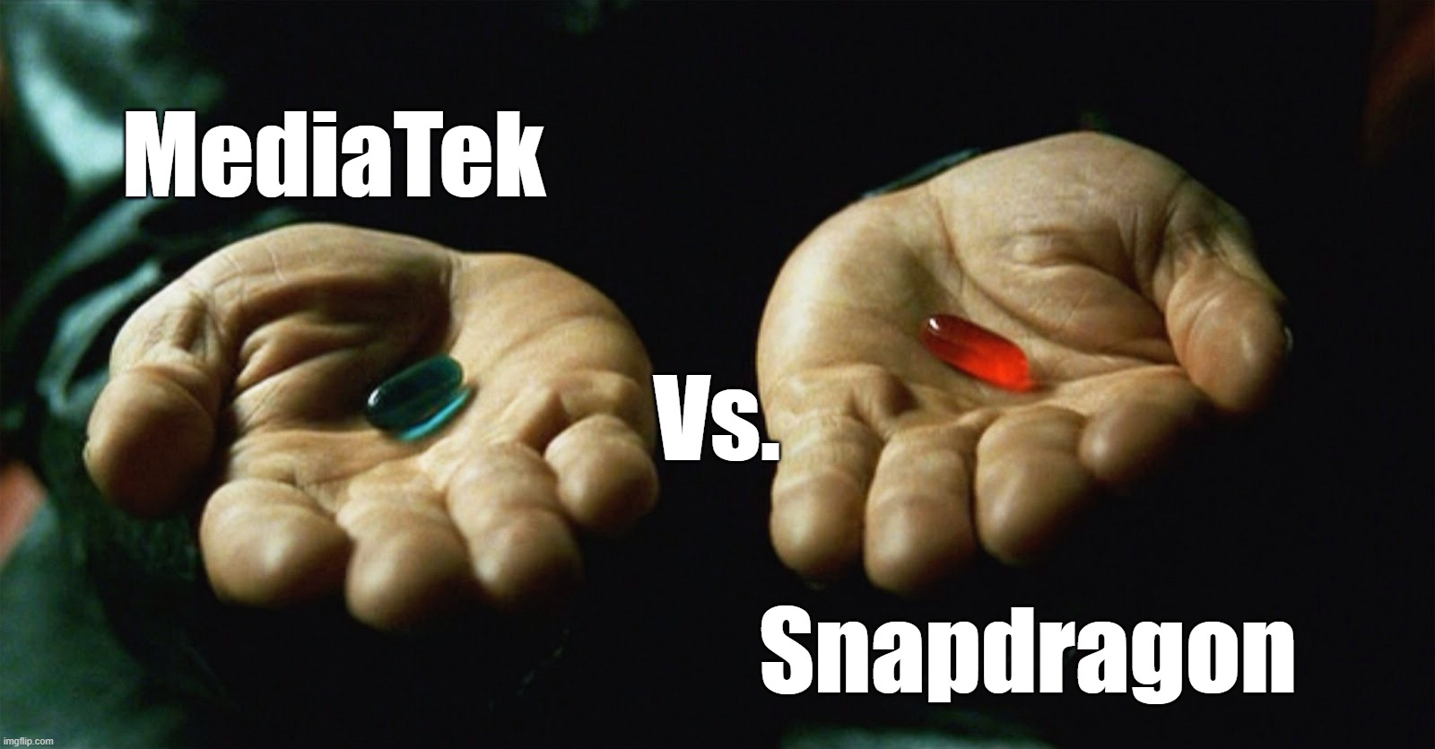 MediaTek; Vs. Snapdragon | made w/ Imgflip meme maker