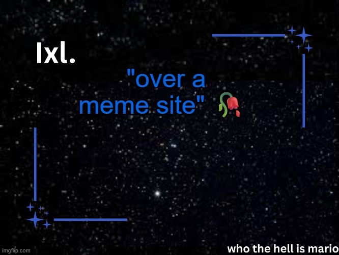 failed | "over a meme site" 🥀 | image tagged in ixl temp | made w/ Imgflip meme maker