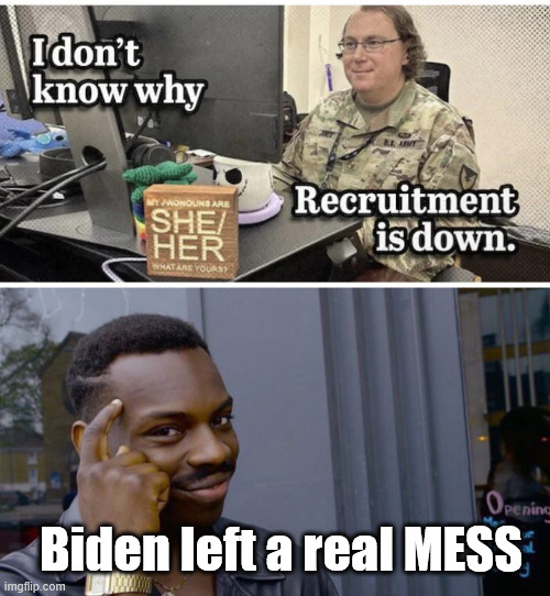 Biden left a real MESS | image tagged in memes,roll safe think about it | made w/ Imgflip meme maker