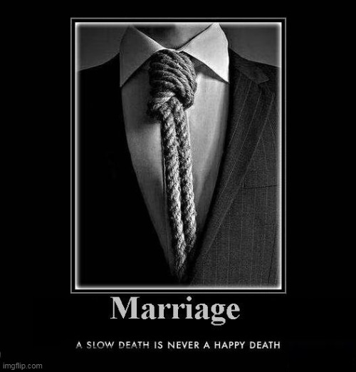 Today's kids know better | image tagged in marriage noose meme | made w/ Imgflip meme maker