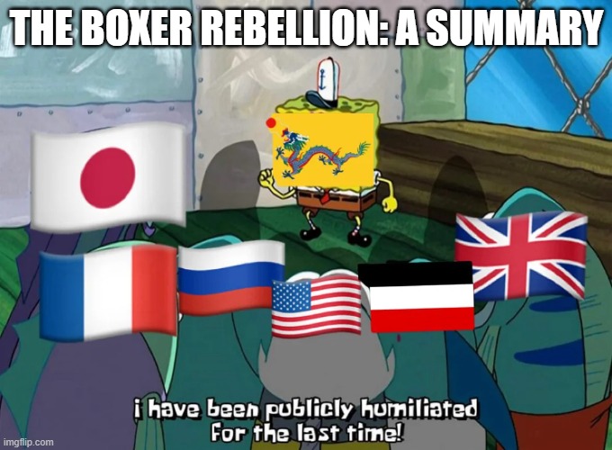Boxer Rebellion | THE BOXER REBELLION: A SUMMARY | image tagged in history | made w/ Imgflip meme maker