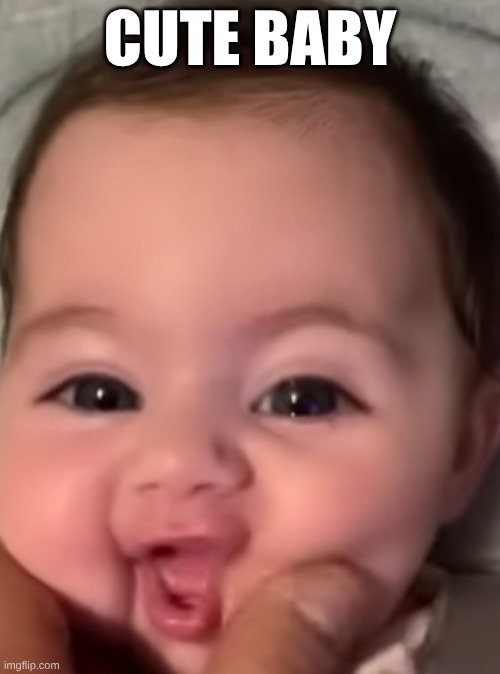 CUTE BABY | made w/ Imgflip meme maker