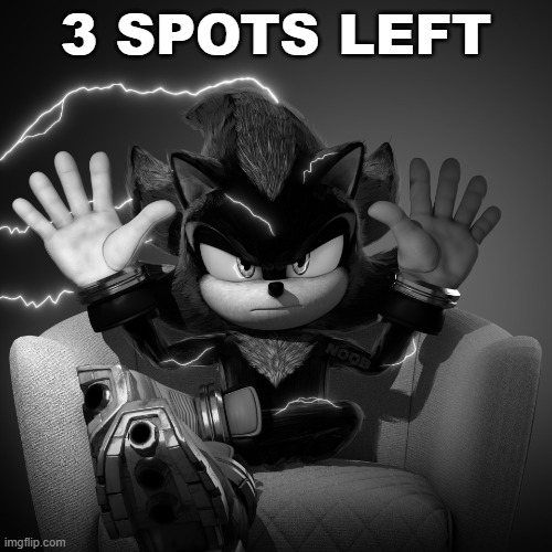 Shadow Absolute Cinema | 3 SPOTS LEFT | image tagged in shadow absolute cinema | made w/ Imgflip meme maker