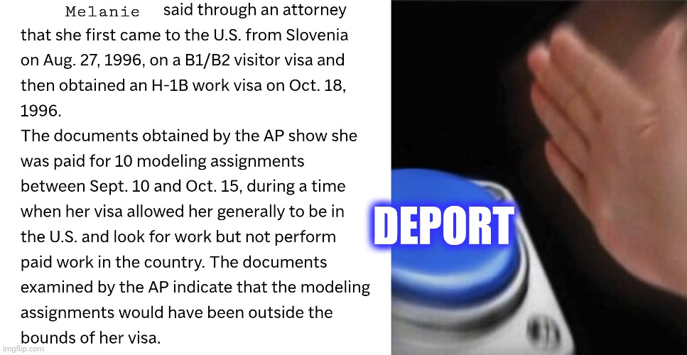 DEPORT Melanie | image tagged in memes,blank nut button | made w/ Imgflip meme maker