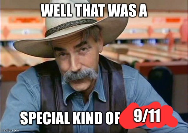 that was a special kind of stupid | 9/11 | image tagged in that was a special kind of stupid | made w/ Imgflip meme maker