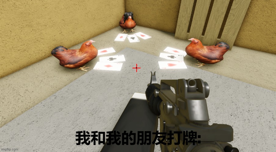 MORE. CHINESE. MEMES. INVADE THE STREAM | 我和我的朋友打牌: | image tagged in chinese memes,memes,roblox,cards | made w/ Imgflip meme maker