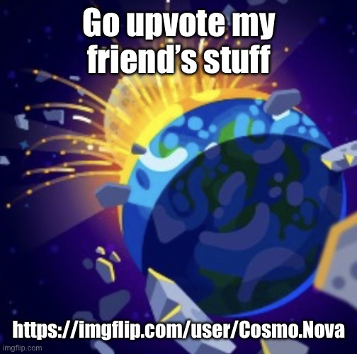 moon crash | Go upvote my friend’s stuff; https://imgflip.com/user/Cosmo.Nova | image tagged in moon crash | made w/ Imgflip meme maker
