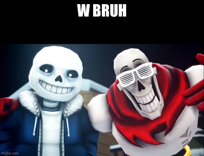 W BRUH | made w/ Imgflip meme maker