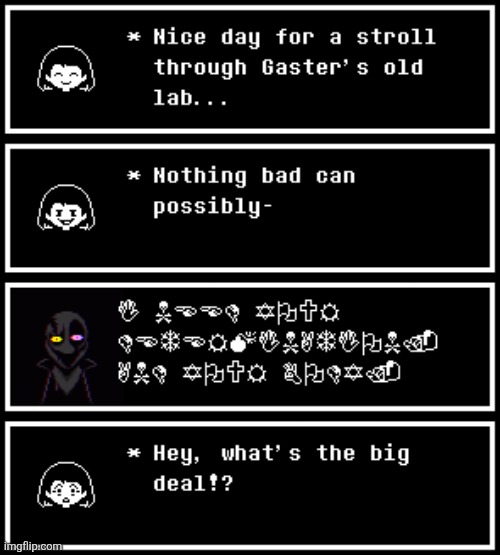 The vessels origin. Part one. | image tagged in gaster,chara | made w/ Imgflip meme maker