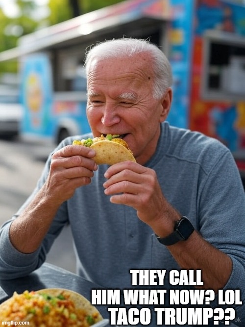 that's a nasty question | THEY CALL HIM WHAT NOW? LOL; TACO TRUMP?? | made w/ Imgflip meme maker