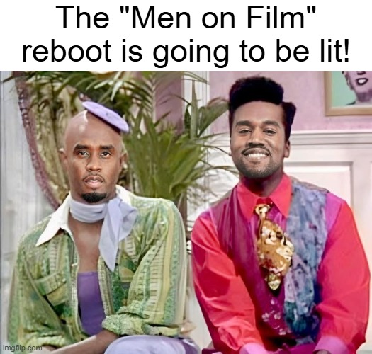 The "Men on Film" reboot is going to be lit! | image tagged in diddy | made w/ Imgflip meme maker