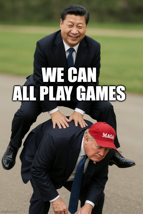 Leapfrog | WE CAN ALL PLAY GAMES | image tagged in trump,china,tariffs | made w/ Imgflip meme maker