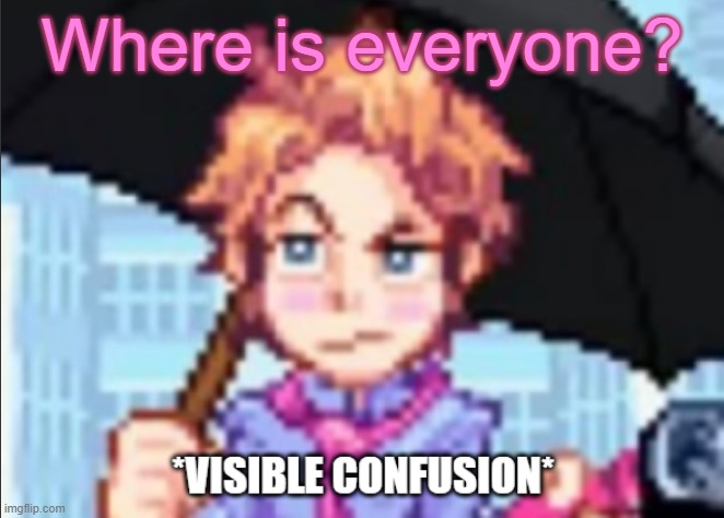 I am concerned | Where is everyone? | made w/ Imgflip meme maker