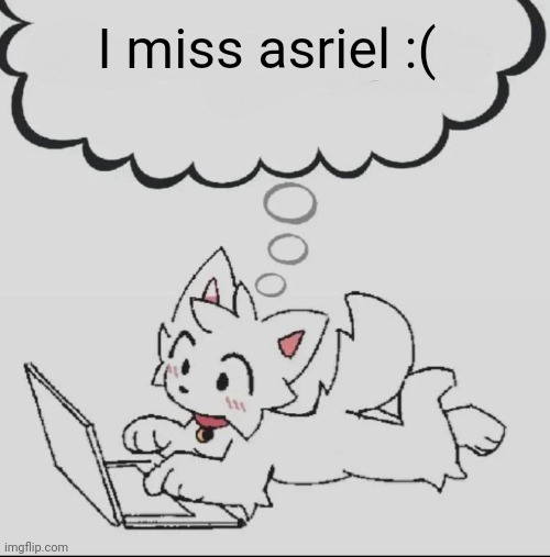 huh??? guh??? hwuh??? | I miss asriel :( | made w/ Imgflip meme maker