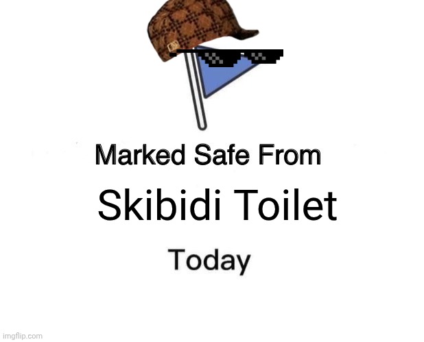 Free points 2 | Skibidi Toilet | image tagged in memes,marked safe from | made w/ Imgflip meme maker