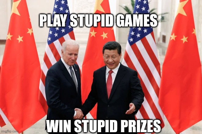 Joe Biden and President Xi of China | PLAY STUPID GAMES WIN STUPID PRIZES | image tagged in joe biden and president xi of china | made w/ Imgflip meme maker