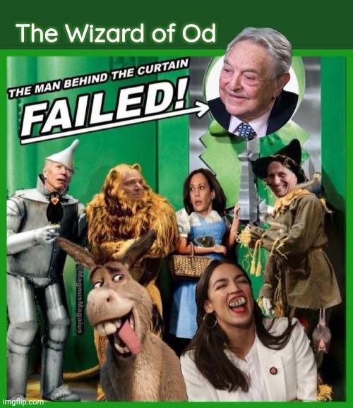 Wizard of Od | The Wizard of Od | image tagged in green road sign,us-president-joe-biden,george soros | made w/ Imgflip meme maker
