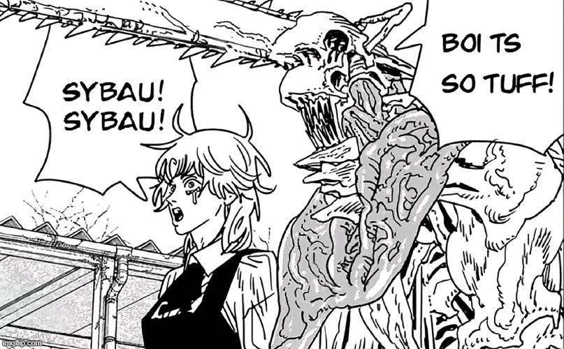 i fucking LOVE chainsaw man | image tagged in ts so tuff | made w/ Imgflip meme maker