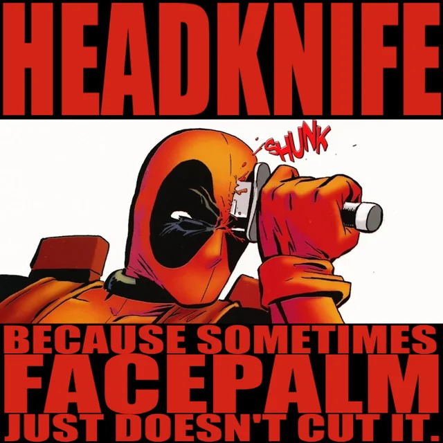 DEADPOOL HeadKnife! Blank Meme Template