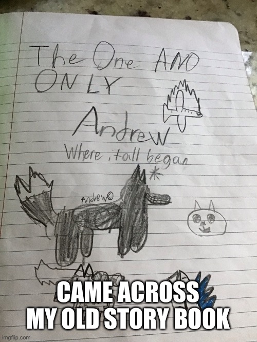 CAME ACROSS MY OLD STORY BOOK | made w/ Imgflip meme maker