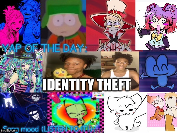 Lum no loves 10000th template | IDENTITY THEFT | image tagged in lum no loves 10000th template | made w/ Imgflip meme maker