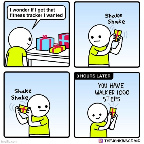image tagged in birthday,presents,fitness tracker,shake,steps,1000 | made w/ Imgflip meme maker