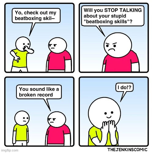 image tagged in beatboxing,skills,broken record | made w/ Imgflip meme maker