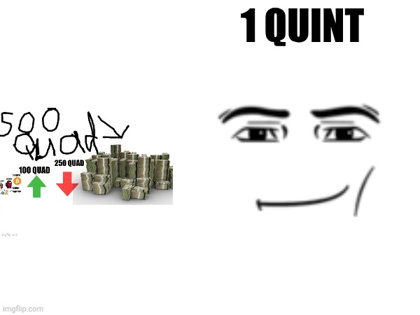 More big | 1 QUINT | image tagged in imgflip points | made w/ Imgflip meme maker