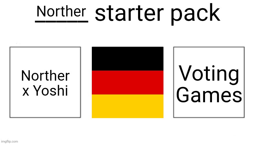 User starter pack | Norther; Norther x Yoshi; Voting Games | image tagged in user starter pack | made w/ Imgflip meme maker