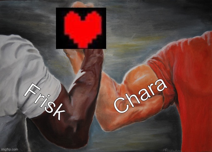 Determination | Chara; Frisk | image tagged in memes,epic handshake | made w/ Imgflip meme maker
