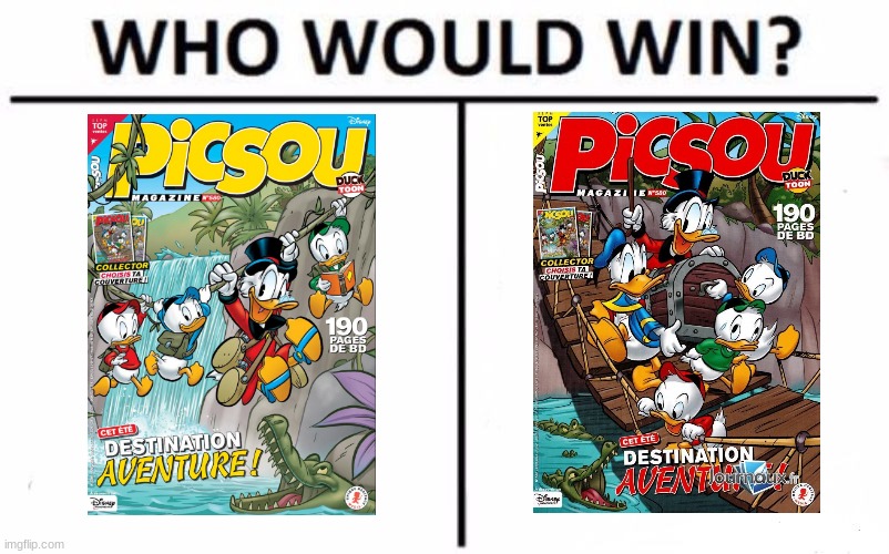 (ignore the watermark on second image) | image tagged in memes,who would win,picsou,picsou magazine,scrooge,scrooge mcduck | made w/ Imgflip meme maker