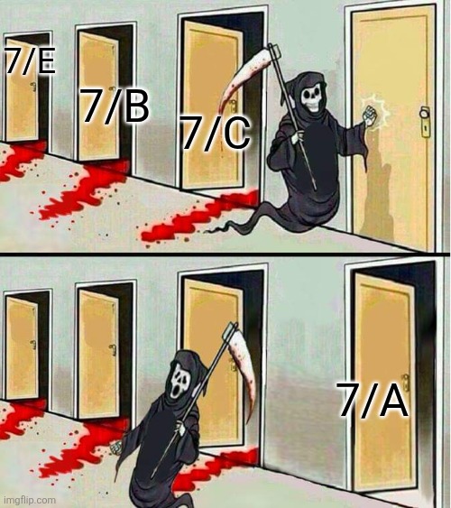 MATEMATİK | 7/E; 7/B; 7/C; 7/A | image tagged in grim reaper running away | made w/ Imgflip meme maker