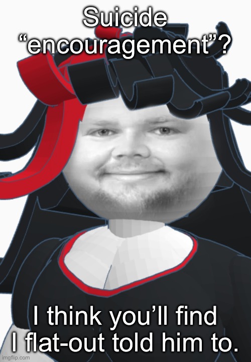 JD Clance | Suicide “encouragement”? I think you’ll find I flat-out told him to. | image tagged in jd clance | made w/ Imgflip meme maker