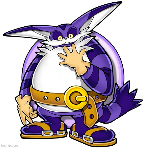 Big the Cat | image tagged in big the cat | made w/ Imgflip meme maker