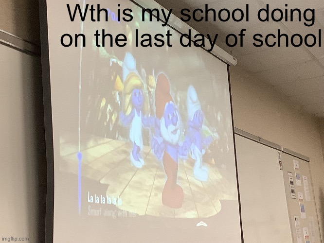 WTH is my school doing on the last day of school | made w/ Imgflip meme maker