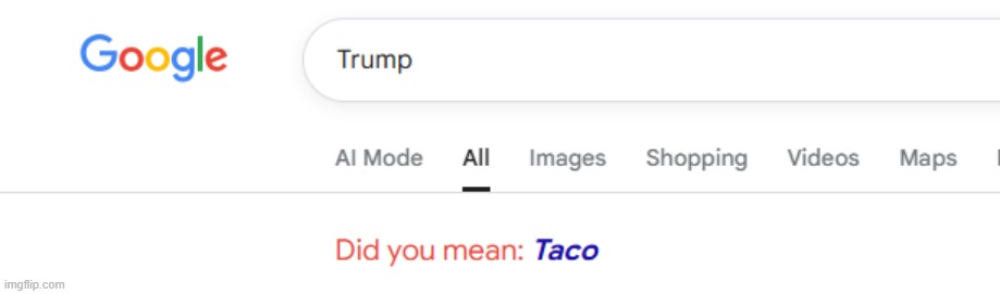 Trump Always Chickens Out - TACO | image tagged in taco | made w/ Imgflip meme maker