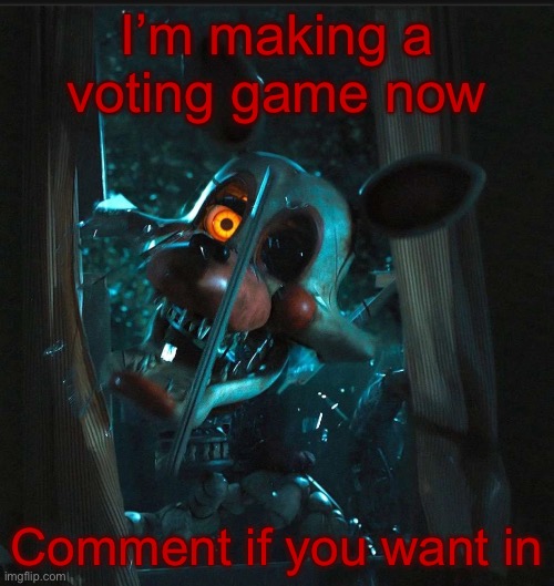 25 spots left | I’m making a voting game now; Comment if you want in | image tagged in toady s mangle announcement temp | made w/ Imgflip meme maker