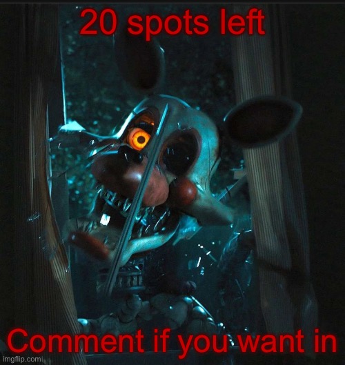 Toady’s Mangle announcement temp | 20 spots left; Comment if you want in | image tagged in toady s mangle announcement temp | made w/ Imgflip meme maker