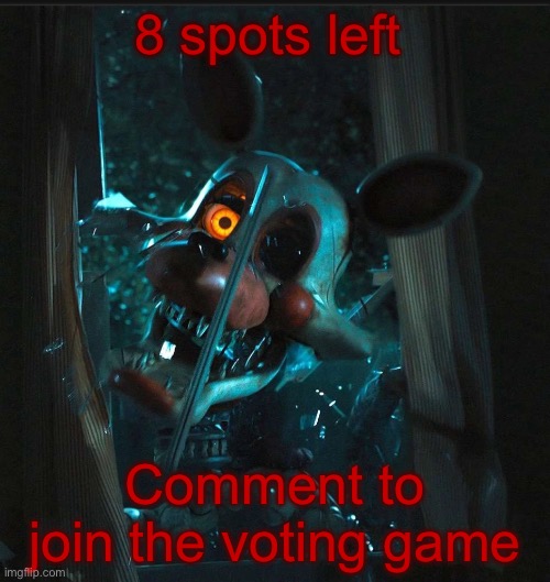 Toady’s Mangle announcement temp | 8 spots left; Comment to join the voting game | image tagged in toady s mangle announcement temp | made w/ Imgflip meme maker