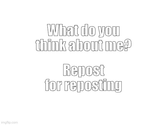 What do ya think Blank Meme Template