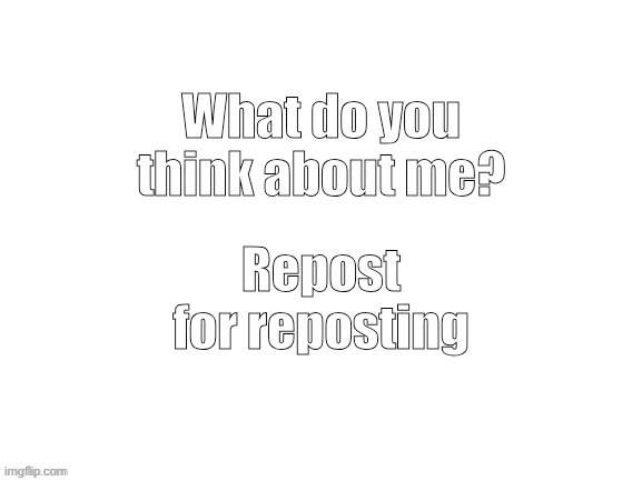 What do ya think | image tagged in what do ya think | made w/ Imgflip meme maker
