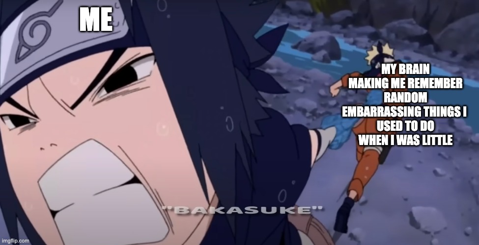 STOP! | MY BRAIN MAKING ME REMEMBER RANDOM EMBARRASSING THINGS I 
USED TO DO WHEN I WAS LITTLE; ME | image tagged in anime | made w/ Imgflip meme maker