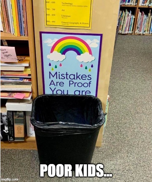 I'm Trash? | POOR KIDS... | image tagged in you had one job | made w/ Imgflip meme maker