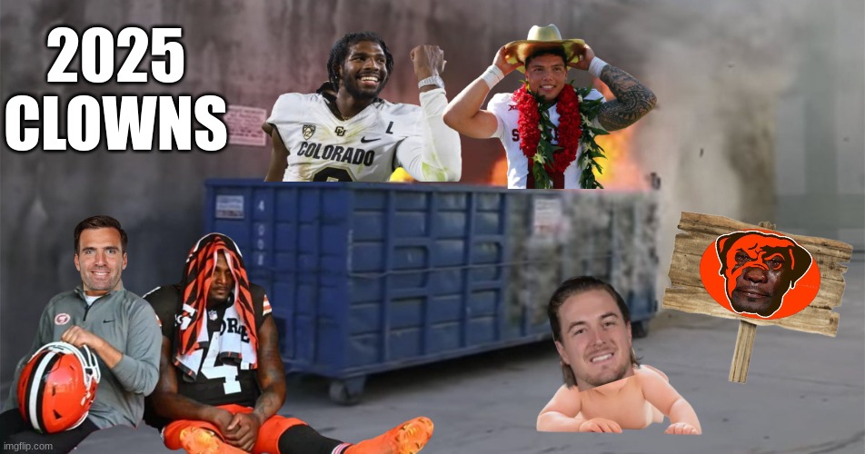 Cleveland Browns QB meme | 2025 CLOWNS | image tagged in dumpster fire,memes,cleveland browns,football,nfl memes,sports | made w/ Imgflip meme maker
