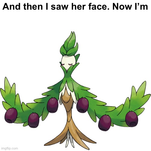 Please someone get it | And then I saw her face. Now I’m | image tagged in arboliva | made w/ Imgflip meme maker
