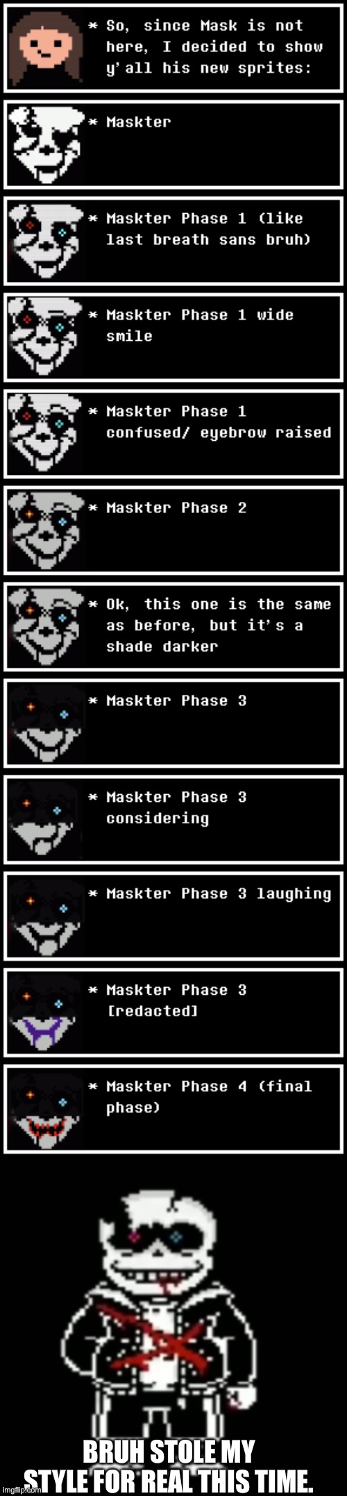 Brace yourselves, Maskter is going on a genocide (again) | BRUH STOLE MY STYLE FOR REAL THIS TIME. | made w/ Imgflip meme maker